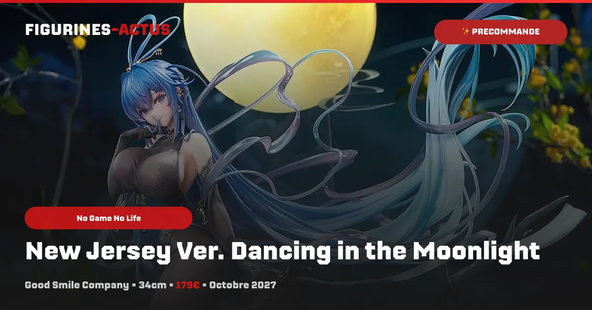 New Jersey revient chez Good Smile Company dans une nouvelle figurine 1/7 Ver. Dancing in the Moonlight